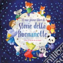 Il mio primo libro di storie della buonanotte. Ediz. a colori libro di Chown Xanna Eve