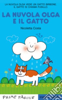 La Nuvola Olga e il gatto. Stampatello maiuscolo. Ediz. a colori libro di Costa Nicoletta