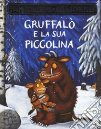 Gruffalò e la sua piccolina libro di Donaldson Julia