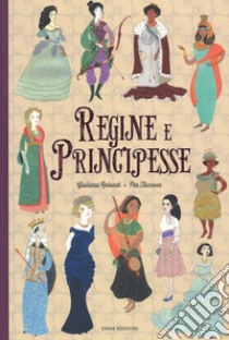 Regine e principesse. Ediz. a colori libro di Rotondi Giuliana