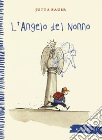 L'angelo del nonno. Ediz. a colori libro di Bauer Jutta