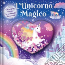 L'unicorno magico. Ediz. a colori libro di Moss Stephanie