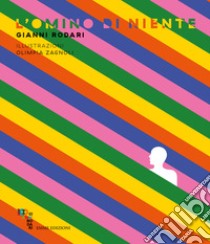 L'omino di niente. Ediz. a colori libro di Rodari Gianni