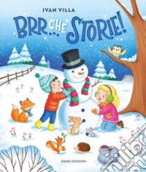 Brr... che storie! Ediz. illustrata libro di Villa Ivan