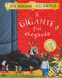 Il gigante più elegante. Ediz. a colori libro di Donaldson Julia