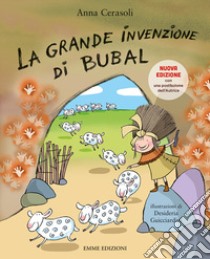 La grande invenzione di Bubal. Nuova ediz. libro di Cerasoli Anna