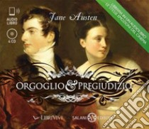 Orgoglio e pregiudizio. Audiolibro. 4 CD Audio. Ediz. integrale  di Austen Jane