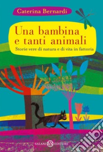 Una bambina e tanti animali libro di Bernardi Caterina