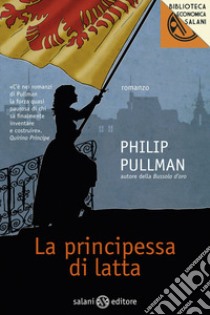 La principessa di latta libro di Pullman Philip