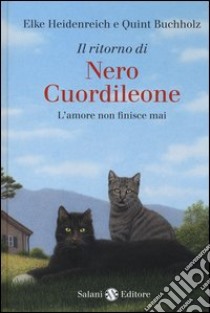 Il ritorno di Nero Cuordileone. L'amore non finisce mai libro di Heidenreich Elke - Buchholz Quint