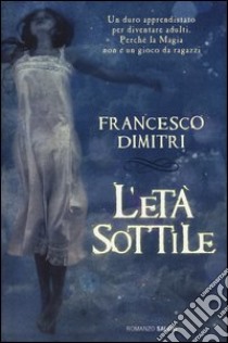 L'età sottile libro di Dimitri Francesco