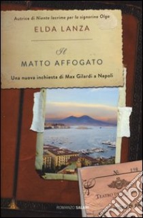 Il matto affogato libro di Lanza Elda