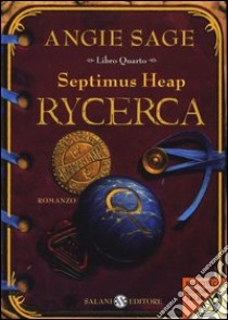 Rycerca. Septimus Heap (4) libro di Sage Angie