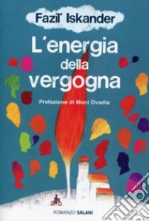 L'energia della vergogna libro di Iskander Fazil'