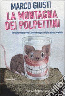 La montagna dei Polpettini libro di Giusti Marco