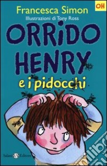 Orrido Henry e i pidocchi libro di Simon Francesca; Ross Tony