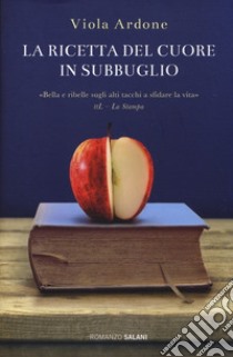 La ricetta del cuore in subbuglio libro di Ardone Viola