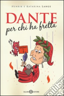 Dante per chi ha fretta libro di Lange Henrik; Lange Katarina