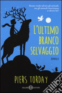 L'ultimo branco selvaggio libro di Torday Piers