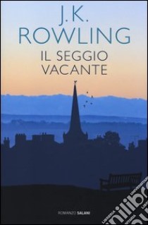 Il seggio vacante libro di Rowling J. K.