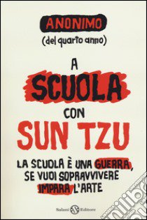 A scuola con Sun Tzu libro di Anonimo del quarto anno