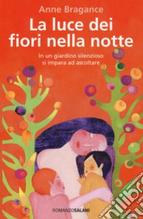 La luce dei fiori nella notte libro di Bragance Anne