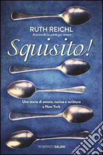 Squisito! libro di Reichl Ruth