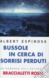 Bussole in cerca di sorrisi perduti libro di Espinosa Albert