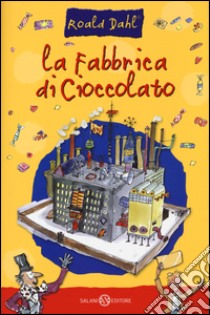 La fabbrica di cioccolato libro di Dahl Roald