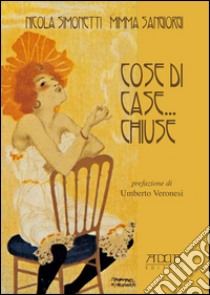 Cose di case... chiuse libro di Simonetti Nicola; Sangiorgi Mimma