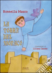 La torre del monaco libro di Mauro Rossella