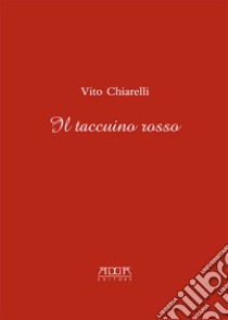 Il taccuino rosso libro di Chiarelli Vito