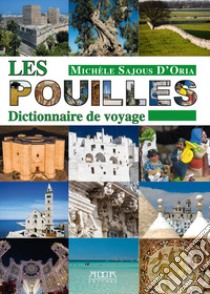 Les Pouilles. Dictionnaire de voyage libro di Sajous D'Oria Michèle