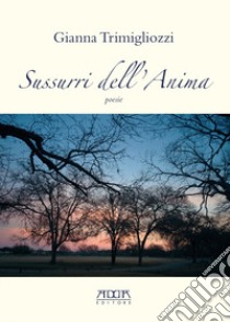 Sussurri dell'anima libro di Trimigliozzi Gianna