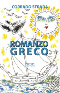 Romanzo greco libro di Strada Corrado