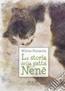 La storia della gatta nenè libro di Fumarola Milena