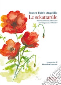 Le sckattarùle libro di Fabris Angelillo Franca