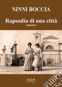 Rapsodia di una città libro di Boccia Ninni