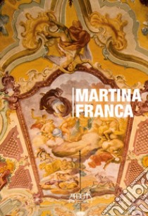 Martina Franca libro di Bianchi Vito; Marangi Anna