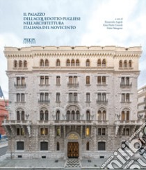 Il palazzo dell'acquedotto pugliese nell'architettura italiana del Novecento libro di Angiuli E. (cur.); Consoli G. P. (cur.); Mangone F. (cur.)