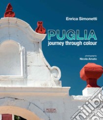 Puglia journey through colour libro di Simonetti Enrica