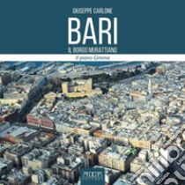 Bari. Il borgo murattiano. Il piano Gimma libro di Carlone Giuseppe