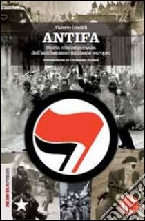 Antifa. Storia contemporanea dell'antifascismo militante europeo libro di Gentili Valerio