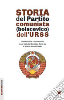 Storia del partito comunista (bolscevico) dell'URSS. Redatto dalla Commissione incaricata dal Comitato Centrale e diretta da Iosif Stalin libro