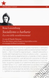 Socialismo o barbarie. La cristi della socialdemocrazia libro di Luxemburg Rosa; Simeone N. (cur.)