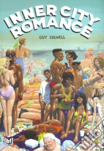 Inner city romance libro di Colwell Guy