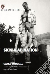 Skinhead Nation libro di Marshall George; Frezza F. (cur.)