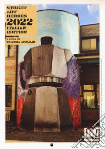 Street art heroes. Calendario 13 mesi. Ediz. italiana libro di Arnaldi V. (cur.)