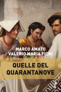 Quelle del quarantanove libro di Amato Marco; Fiori Valerio Maria