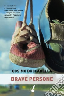 Brave persone libro di Buccarella Cosimo